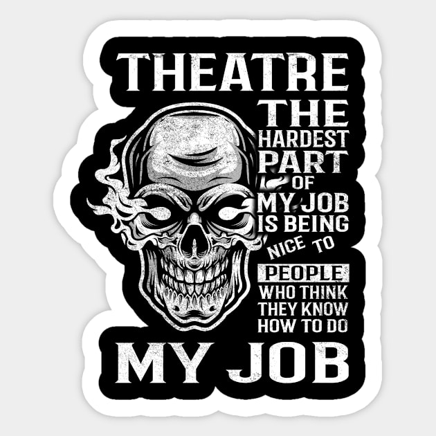 Theatre T Shirt - The Hardest Part Gift 2 Item Tee Sticker by candicekeely6155